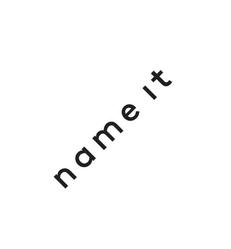 NAME IT